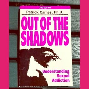 Out Of The Shadows Understanding Sexual Addiction
